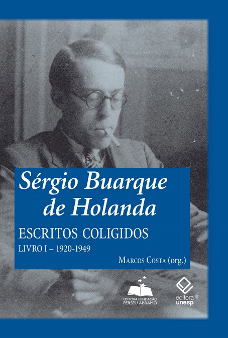 Sérgio Buarque de Holanda: escritos coligidos – Livro I - Fundação