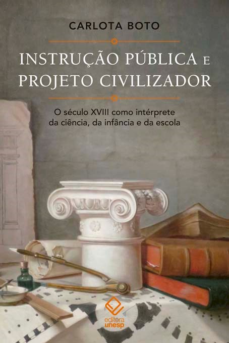 Instrução pública e projeto civilizador: o século XVIII como intérprete da ciência, da infância e da escola (capa)