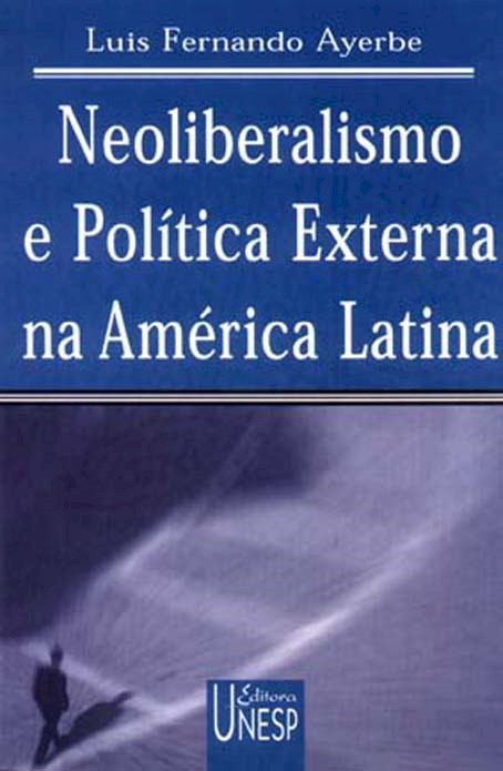 Neoliberalismo e política externa na América Latina