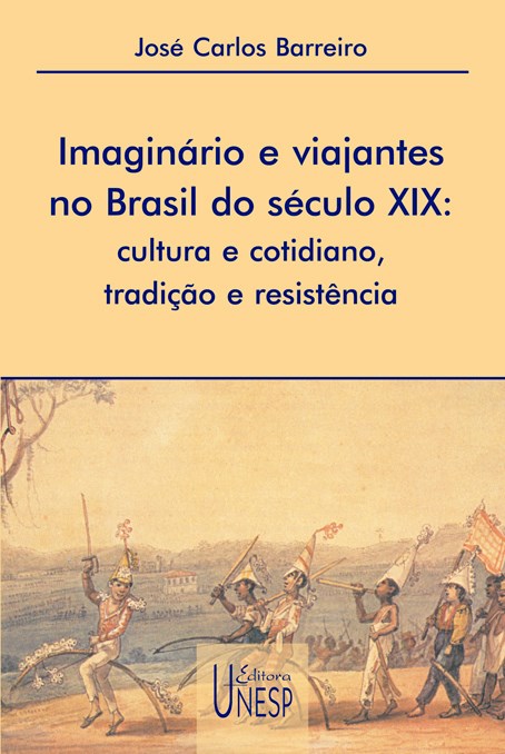 Imaginário e viajantes no Brasil do século XIX