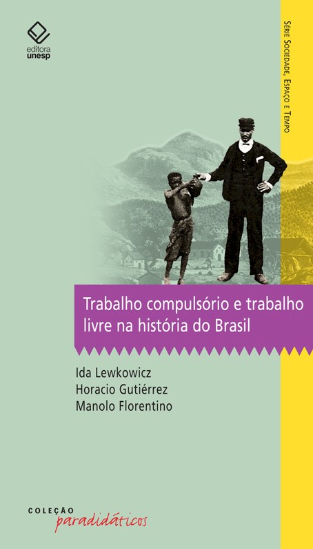 Trabalho compulsório e trabalho livre na história do Brasil