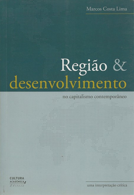 Região e desenvolvimento no capitalismo contemporâneo