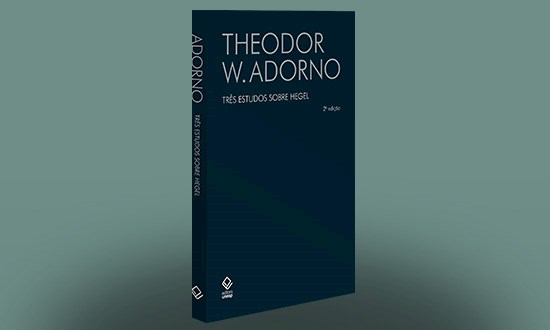 Adorno reinterpreta Hegel em obra fundamental da filosofia crítica