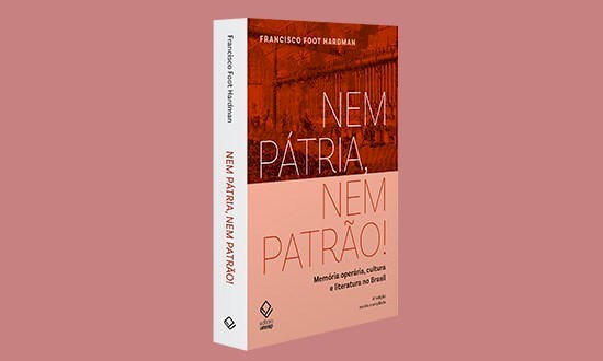 Assista ao booktrailer de 'Nem pátria, nem patrão!', de Francisco Foot Hardman