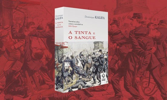 Redescobrindo clássicos: 'A tinta e o sangue: narrativas sobre crimes e sociedade na Belle Époque'