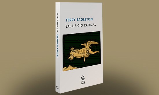 Terry Eagleton revisita o sacrifício como chave para compreender  política, cultura e transformação histórica