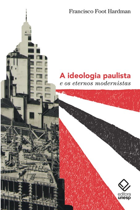A ideologia paulista e os eternos modernistas