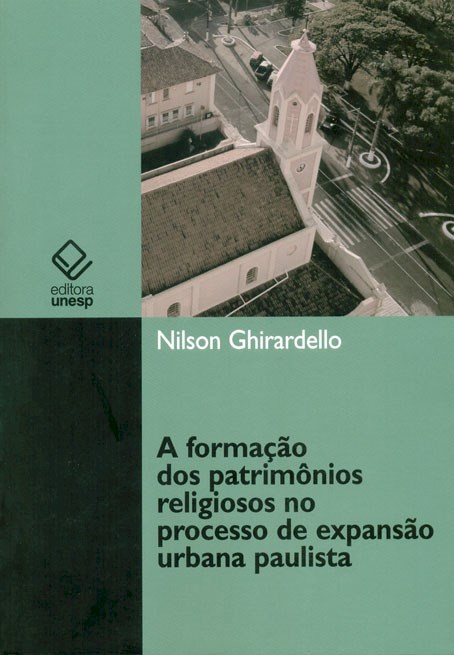 A formação dos patrimônios religiosos no processo de expansão urbana paulista (1850-1900)