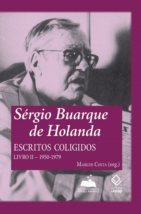 Sérgio Buarque de Holanda: escritos coligidos – Livro II