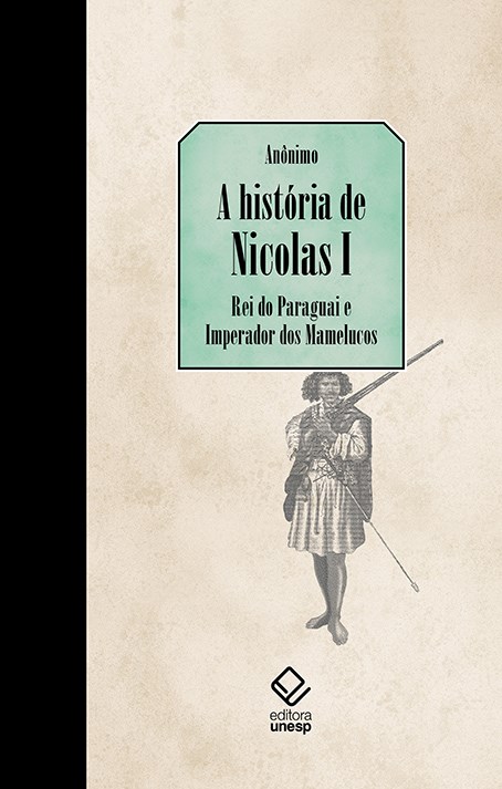 A história de Nicolas I, Rei do Paraguai e Imperador dos Mamelucos