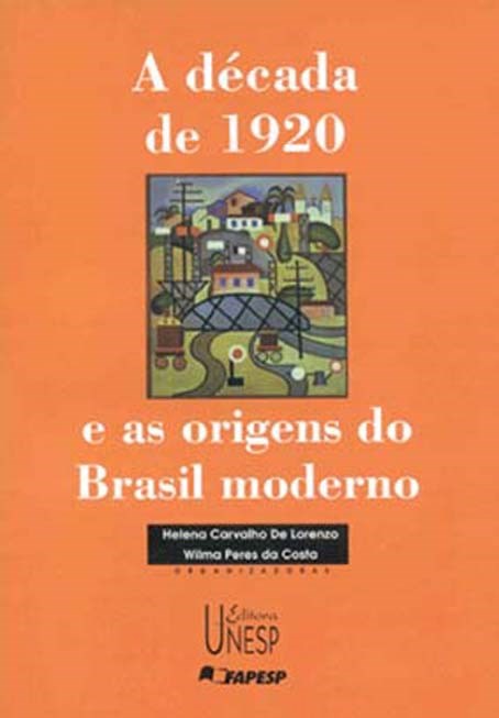 A década de 1920 e as origens do Brasil moderno
