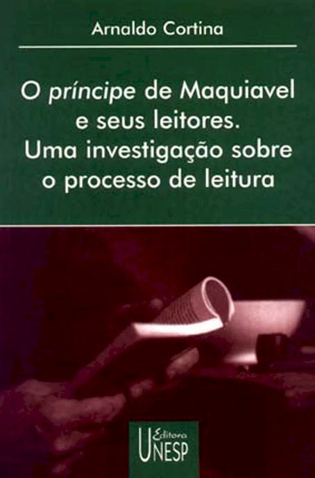 O príncipe de Maquiavel e seus leitores