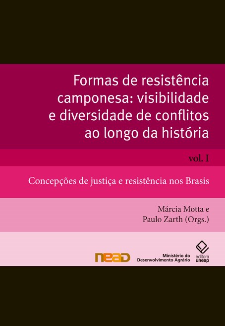 Formas de resistência camponesa: visibilidade e diversidade de conflitos ao longo da história – Vol. I