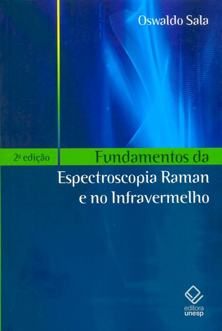 Fundamentos da Espectroscopia Raman e no Infravermelho – 2ª edição