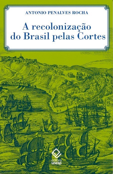 A recolonização do Brasil pelas Cortes