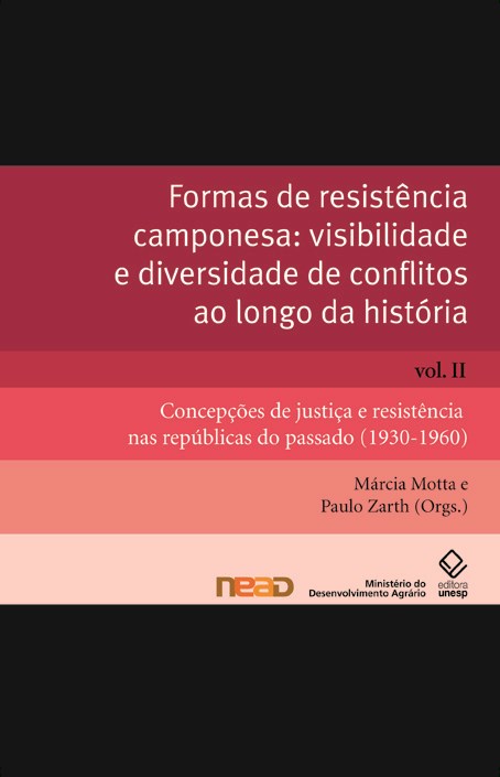 Formas de resistência camponesa: visibilidade e diversidade de conflitos ao longo da história – Vol. II